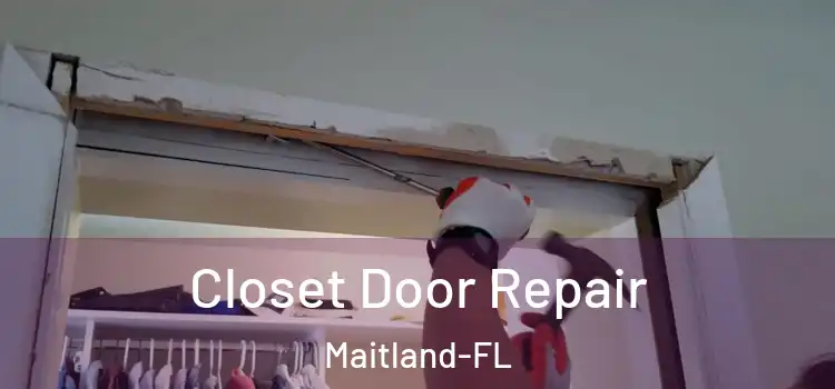  Closet Door Repair Maitland-FL