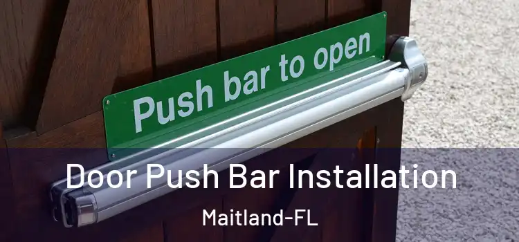  Door Push Bar Installation Maitland-FL